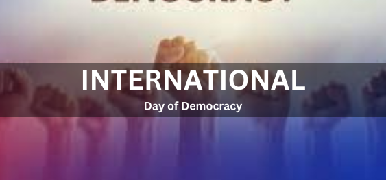 International Day of Democracy [लोकतंत्र का अंतर्राष्ट्रीय दिवस]